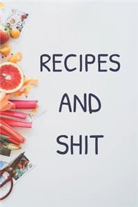 Recipes and Shit: Personal Blank Journals to Write in as a Family Recipe Collection Cookbook V2