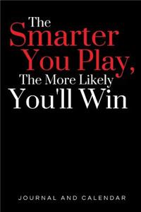 The Smarter You Play, the More Likely You'll Win