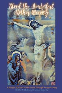 Stood the Mournful Mother Weeping