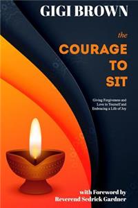 The Courage to Sit