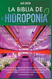 La Biblia de Hidroponia 2 EN 1