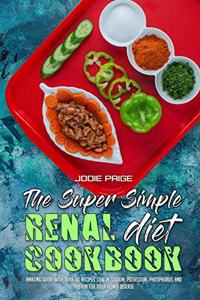 The Super Simple Renal Diet Cookbook