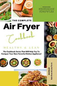 The Complete Air Fryer Cookbook
