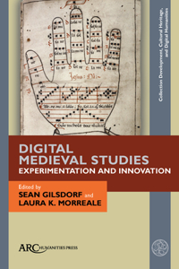 Digital Medieval Studies--Experimentation and Innovation