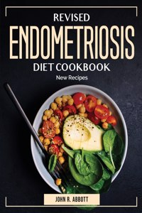 Revised Endometriosis Diet Cookbook