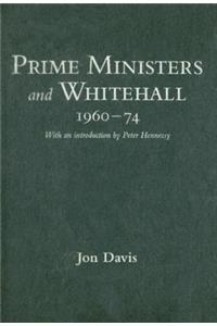 Prime Ministers and Whitehall 1960-74