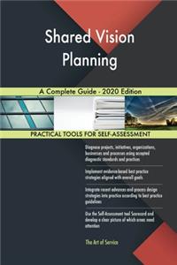 Shared Vision Planning A Complete Guide - 2020 Edition