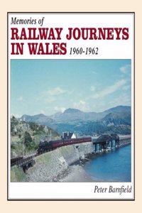 Memories of Railway Journeys In wales 1961-1964