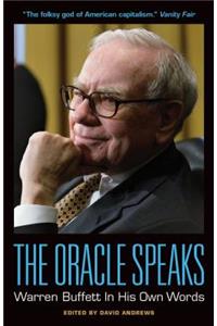 The Oracle Speaks: Warren Buffett in His Own Words