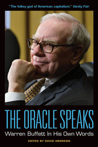 The Oracle Speaks: Warren Buffett in His Own Words