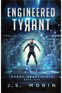 Engineered Tyrant