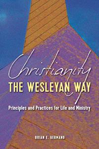 Christianity the Wesleyan Way