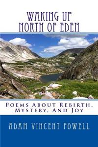 Waking Up North Of Eden