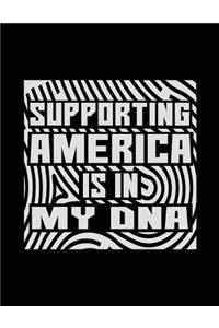 Supporting America Is In My DNA