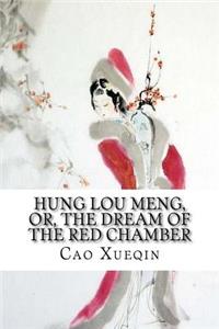 Hung Lou Meng, or, the Dream of the Red Chamber