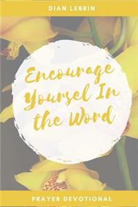 Encourage Yourself In The Word