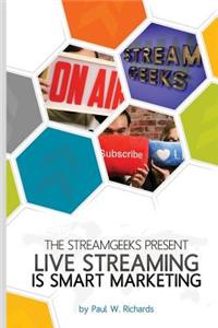 Live Streaming Is Smart Marketing