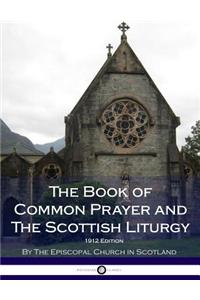 The Book of Common Prayer - and The Scottish Liturgy