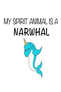 My Spirit Animal Is A Narwhal