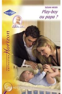 Play-Boy Ou Papa ? (Harlequin Horizon)