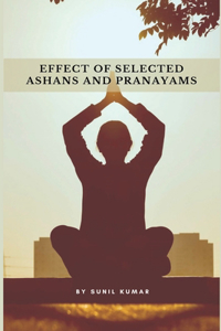 Effect of Selected Ashans and Pranayams