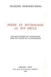 Poesie Et Mythologie Au XVI Siecle