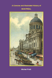 concise and Illustrated History of MONTREAL