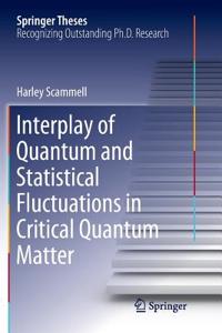 Interplay of Quantum and Statistical Fluctuations in Critical Quantum Matter