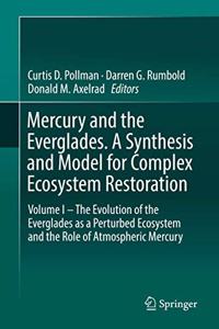 Mercury and the Everglades. a Synthesis and Model for Complex Ecosystem Restoration
