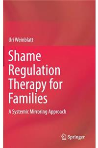 Shame Regulation Therapy for Families