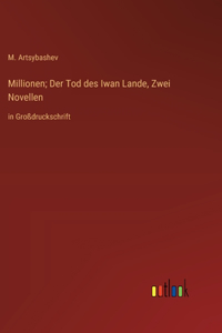 Millionen; Der Tod des Iwan Lande, Zwei Novellen