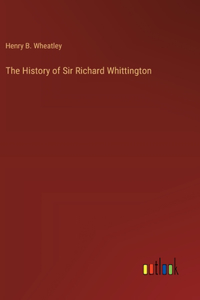 History of Sir Richard Whittington