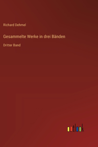Gesammelte Werke in drei Bänden