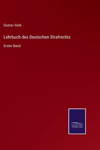 Lehrbuch des Deutschen Strafrechts: Erster Band