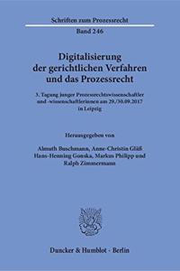 Digitalisierung Der Gerichtlichen Verfahren Und Das Prozessrecht