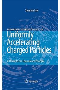 Uniformly Accelerating Charged Particles