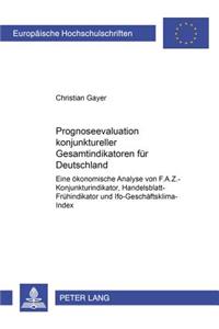 Prognoseevaluation Konjunktureller Gesamtindikatoren Fuer Deutschland