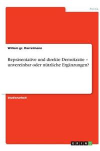 Repräsentative und direkte Demokratie - unvereinbar oder nützliche Ergänzungen?