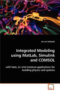 Integrated Modeling using MatLab, Simulink and COMSOL