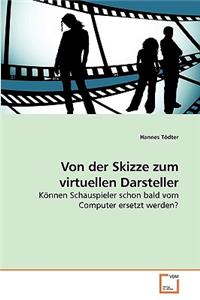 Von der Skizze zum virtuellen Darsteller