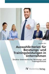 Auswahlkriterien für Beratungs- und Trainingsleistungen in Unternehmen