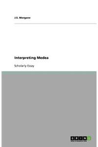 Interpreting Medea
