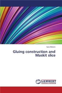 Gluing Construction and Maskit Slice
