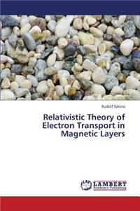 Relativistic Theory of Electron Transport in Magnetic Layers