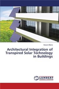 Architectural Integration of Transpired Solar Technology in Buildings