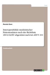Interoperabilität medizinischer Patientendaten nach der Richtlinie 2011/24/EU abgestützt nach Art. AEUV 211
