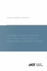 Problem-Oriented Approach for Dynamic Verification of Heterogeneous Embedded Systems