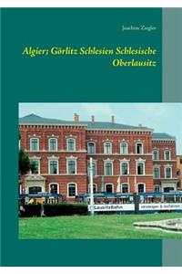Algier; Görlitz Schlesien Schlesische Oberlausitz