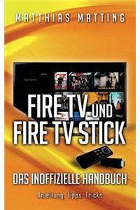 Amazon Fire TV und Fire TV Stick - das inoffizielle Handbuch