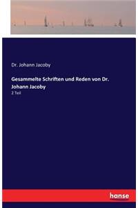 Gesammelte Schriften und Reden von Dr. Johann Jacoby